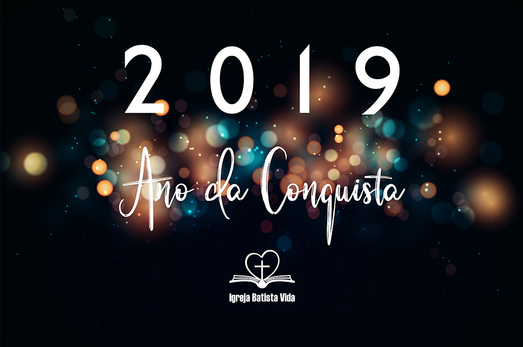 2019 - O Ano da Conquista